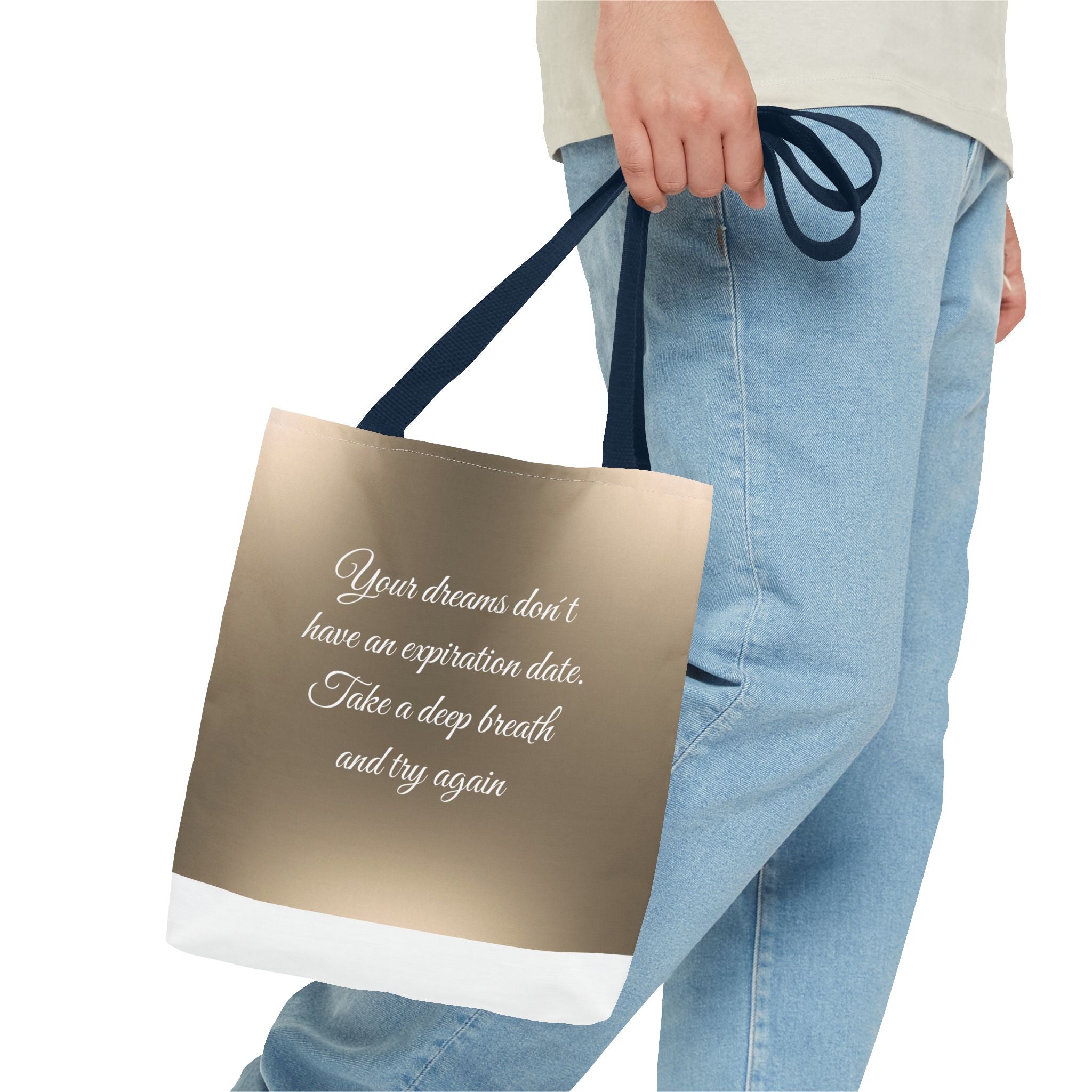 Inspirational Tote Bag - "Your Dreams Don't Have an Expiration Date" - Motivational Bag for Everyday Use