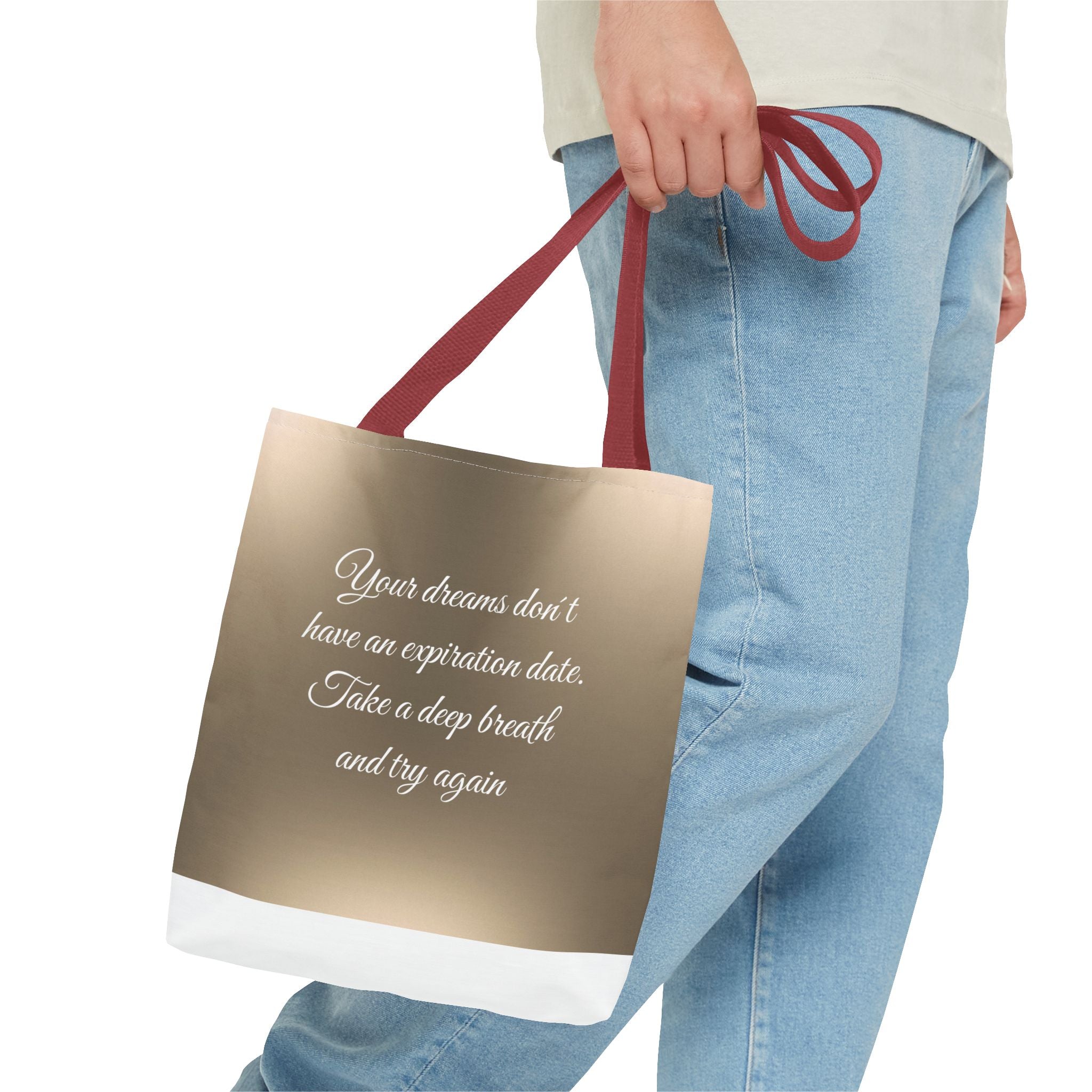 Inspirational Tote Bag - "Your Dreams Don't Have an Expiration Date" - Motivational Bag for Everyday Use