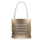 Inspirational Tote Bag - "Your Dreams Don't Have an Expiration Date" - Motivational Bag for Everyday Use